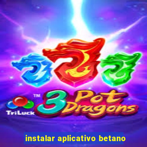 instalar aplicativo betano